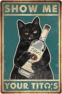 Funny Show Me Your Tito's Black Cat Poster Man Cave Sign Vintage Bar Sign Bar Wall Decor 12" * 8" (098)